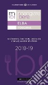 Mangiare bere Elba. Ristoranti, trattorie, enoteche. I 100 (+1) luoghi del food libro