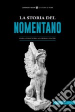 La storia del Nomentano. Dalla preistoria ai giorni nostri libro