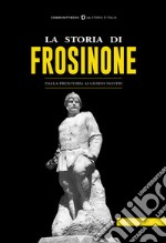 La storia di Frosinone. Dalla preistoria ai giorni nostri