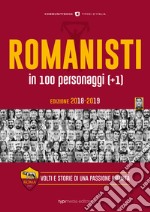 Romanisti in 100 personaggi (+1). Volti e storie di una passione infinita libro