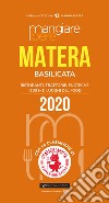 Mangiare bere Matera. Ristoranti, trattorie, enoteche. I 100 (+1) luoghi del food libro