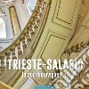 Trieste-Salario, le 100 meraviglie (+1) libro di Gatti M. (cur.)