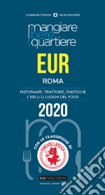 Mangiare bere quartiere Eur. Ristoranti, trattorie, enoteche. I 100 (+1) luoghi del food libro