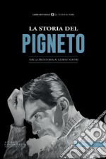 La storia del Pigneto. Dalla preistoria ai giorni nostri libro