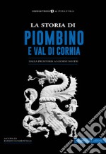 La storia di Piombino. Dalla preistoria ai giorni nostri libro