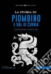 La storia di Piombino. Dalla preistoria ai giorni nostri libro di Guardavilla E. (cur.)