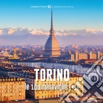 Torino, le 100 meraviglie (+1). Ediz. illustrata libro