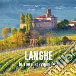 Le Langhe, le 100 meraviglie (+1). Ediz. illustrata