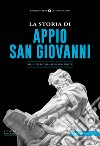 La storia di Appio. San Giovanni. Dalla preistoria ai giorni nostri libro