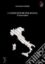 I compositori per banda. Il ritratto italiano