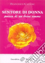 Sentore di donna. Poesia di un breve amore libro