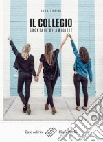 Il collegio. Cocktail di amicizie