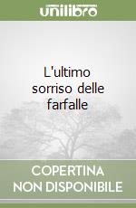 L'ultimo sorriso delle farfalle libro