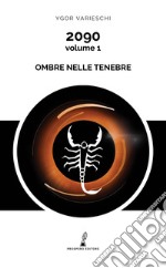 2090. Vol. 1: Ombre nelle tenebre libro