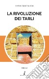 La rivoluzione dei tarli libro