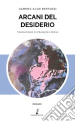 Arcani del desiderio libro