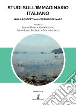 Studi sull'immaginario italiano. Una prospettiva interdisciplinare libro