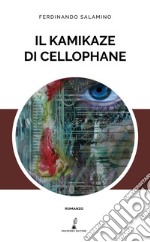 Il kamikaze di cellophane libro