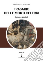 Frasario delle morti celebri (e meno celebri)