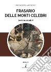 Frasario delle morti celebri (e meno celebri) libro di Aragona Francesco