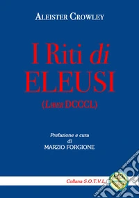 I riti di Eleusi (Liber DCCCL) libro