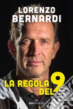 La regola del 9. Come sono diventato Mister Secolo libro