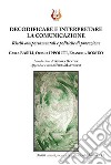 Decodificare e interpretare la comunicazione. Rischi comportamentali e politiche di protezione. Nuova ediz. libro