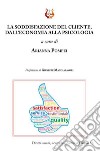 La soddisfazione del cliente, dall'economia alla psicologia libro