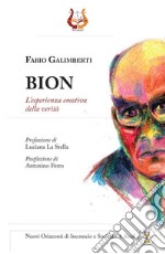 Bion. L'esperienza emotiva della verità libro