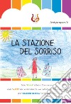 La stazione del sorriso. Ediz. illustrata libro