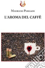 L'aroma del caffè libro