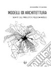 Modelli di architettura. Scarti del progetto. Pezzi da museo libro