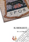 Il mosaico libro di Desmond Margot Z.