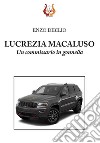 Lucrezia Macaluso. Un commissario in gonnella. Nuova ediz. libro di Dibilio Enzo