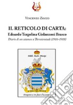 Il reticolo di carta. Edoardo Tergolina Gislanzoni Brasco. Diario di un catanese a Theresienstadt (1916-1918)