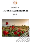 L'amore ha mille volti libro di Pol Stefania