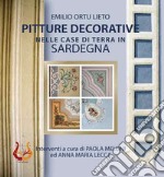 Pitture decorative nelle case di terra in Sardegna. Nuova ediz. libro