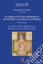 Il conflitto nel Medioevo: il potere, la Chiesa, il diverso. Vol. 1 libro