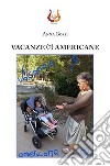 Vacanze (?) americane. Ediz. illustrata libro