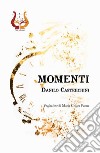 Momenti. Nuova ediz. libro