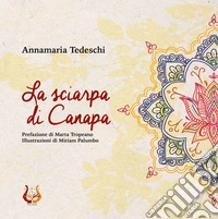 La sciarpa di Canapa. Ediz. illustrata libro