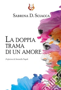 La doppia trama di un amore libro