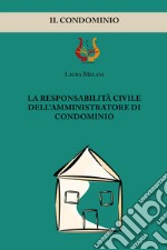 La responsabilità civile dell'amministratore di condominio