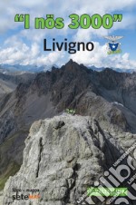 I nös 3000. Livigno. Nuova ediz. Con Carta geografica ripiegata