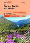 Aprica, Teglio, Val Belviso. Carta escursionistica in scala 1:25.000. Da Prato Valentino al Lago Belviso. Valtellina libro