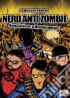 Nerd AntiZombie. Apocalisse a RozzAngeles libro