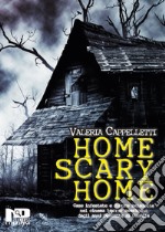 Home scary home. Case infestate e dimore maledette nel cinema horror americano dagli anni Sessanta ai Duemila