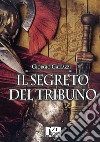 Il segreto del tribuno libro