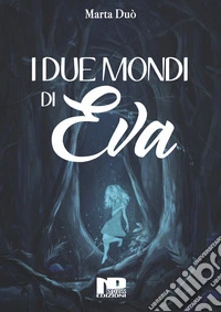 I due mondi di Eva libro