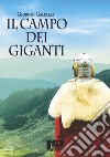 Il campo dei giganti libro di Galeazzi Giorgio